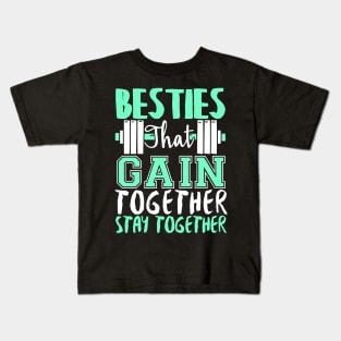 Besties That Gain Together Stay Together Gym Fitness Workout Kids T-Shirt